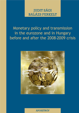 Monetary Policy and Transmission in the Eurozone and in Hungary Before and After the 2008-2009 Crisis