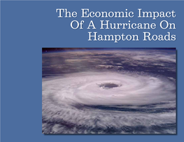 The Economic Impact of a Hurricane on Hampton Roads the ECONOMIC IMPACT of a HURRICANE on HAMPTON ROADS