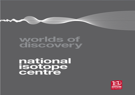 Worlds of Discovery National Isotope Centre