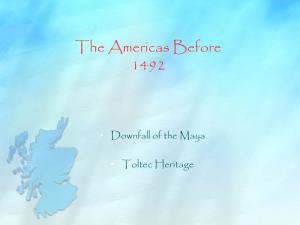 Downfall of the Mayans and Toltec Heritage