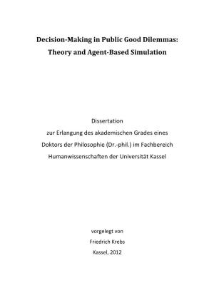 Decision-Making in Public Good Dilemmas: Theory and Agent-Based