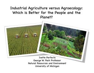 Industrial Agriculture Versus Agroecology: Which Is Better for the People and the Planet?