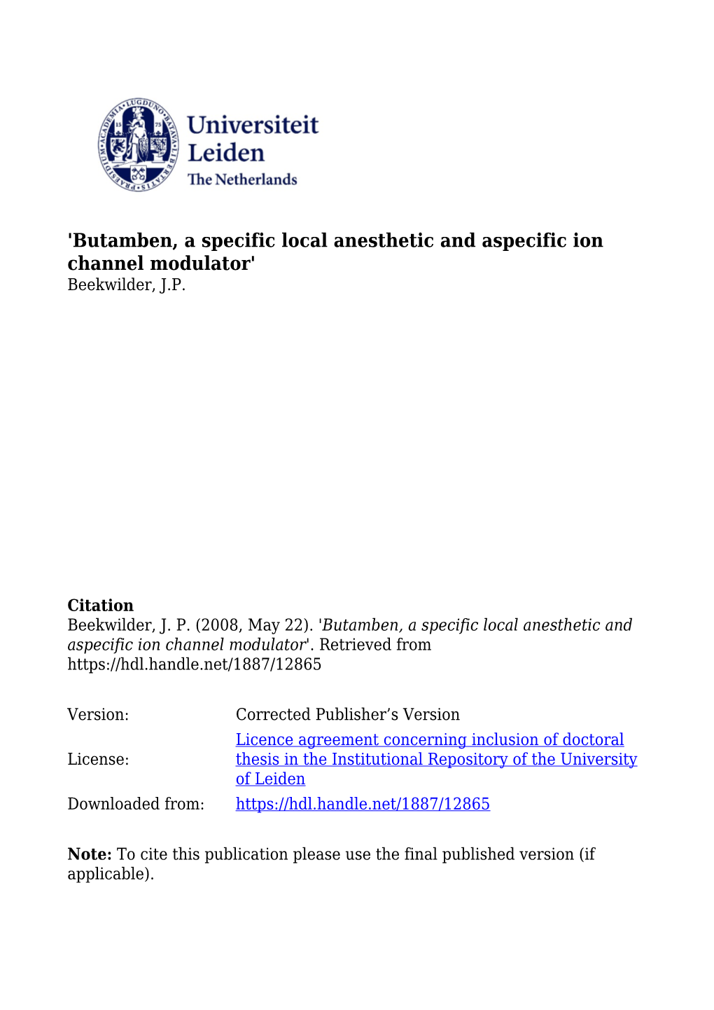 'Butamben, a Specific Local Anesthetic and Aspecific Ion Channel Modulator' Beekwilder, J.P