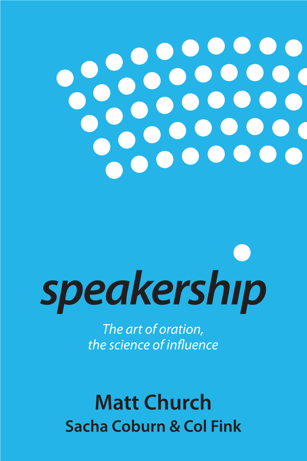 Speakership – the Art of Oration, the Science of Influence