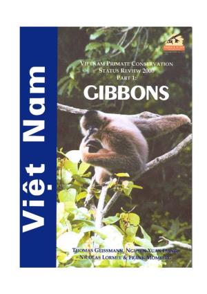 Vietnam Primate Conservation Status Review 2000 Part 1: Gibbons
