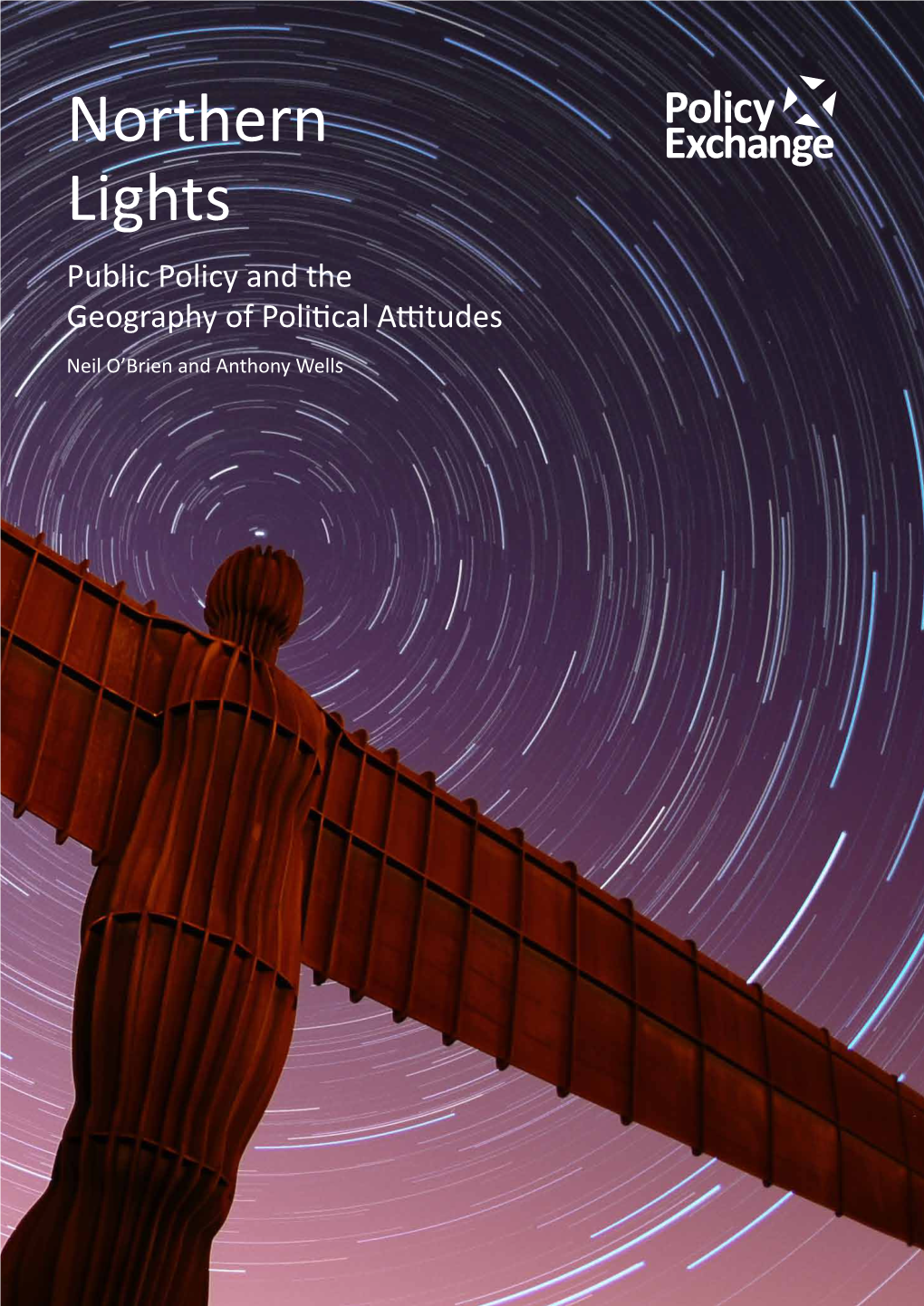 Northern Lights Public Policy and the Geography of Political Attitudes Neil O’Brien and Anthony Wells Northern Lights