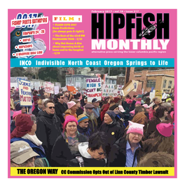 Monthlyalternative Press Serving the Lower Columbia Pacific Region Hipfish • a Whopping Good Time - 2/19 INCO Indivisible North Coast Oregon Springs to Life