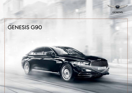 GENESIS G90 Meet the All-New Genesis G90 with Unprecedented Design and Unified International Naming