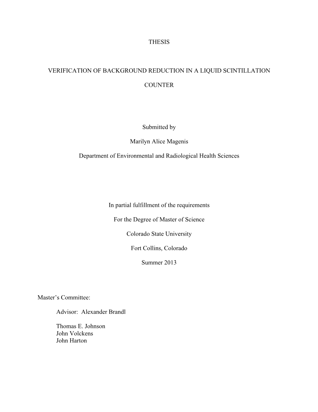 THESIS VERIFICATION of BACKGROUND REDUCTION in a LIQUID SCINTILLATION COUNTER Submitted by Marilyn Alice Magenis Department of E