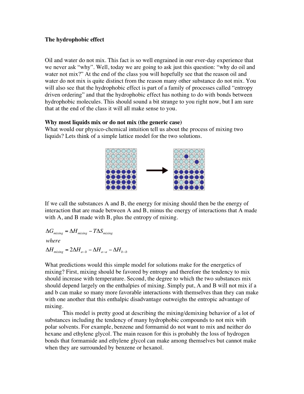 The Hydrophobic Effect Oil and Water Do Not Mix. This Fact Is So Well