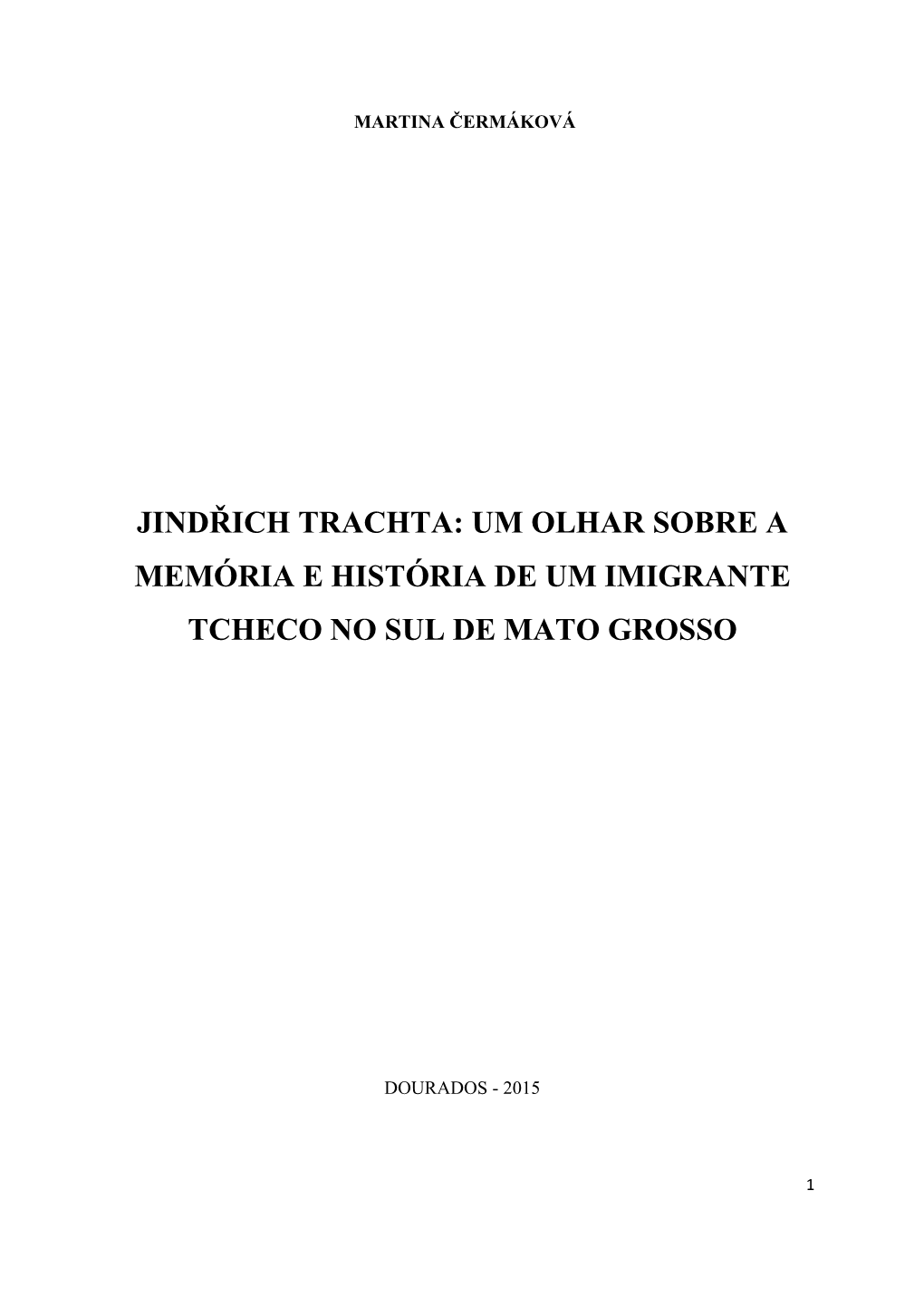 Jindřich Trachta: Um Olhar Sobre a Memória E História De Um Imigrante Tcheco No Sul De Mato Grosso