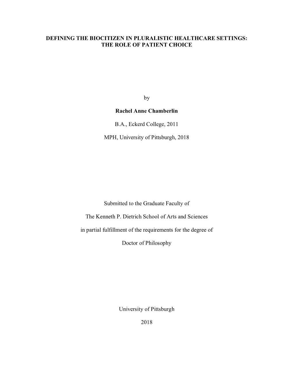 DEFINING the BIOCITIZEN in PLURALISTIC HEALTHCARE SETTINGS: the ROLE of PATIENT CHOICE by Rachel Anne Chamberlin B.A., Eckerd Co