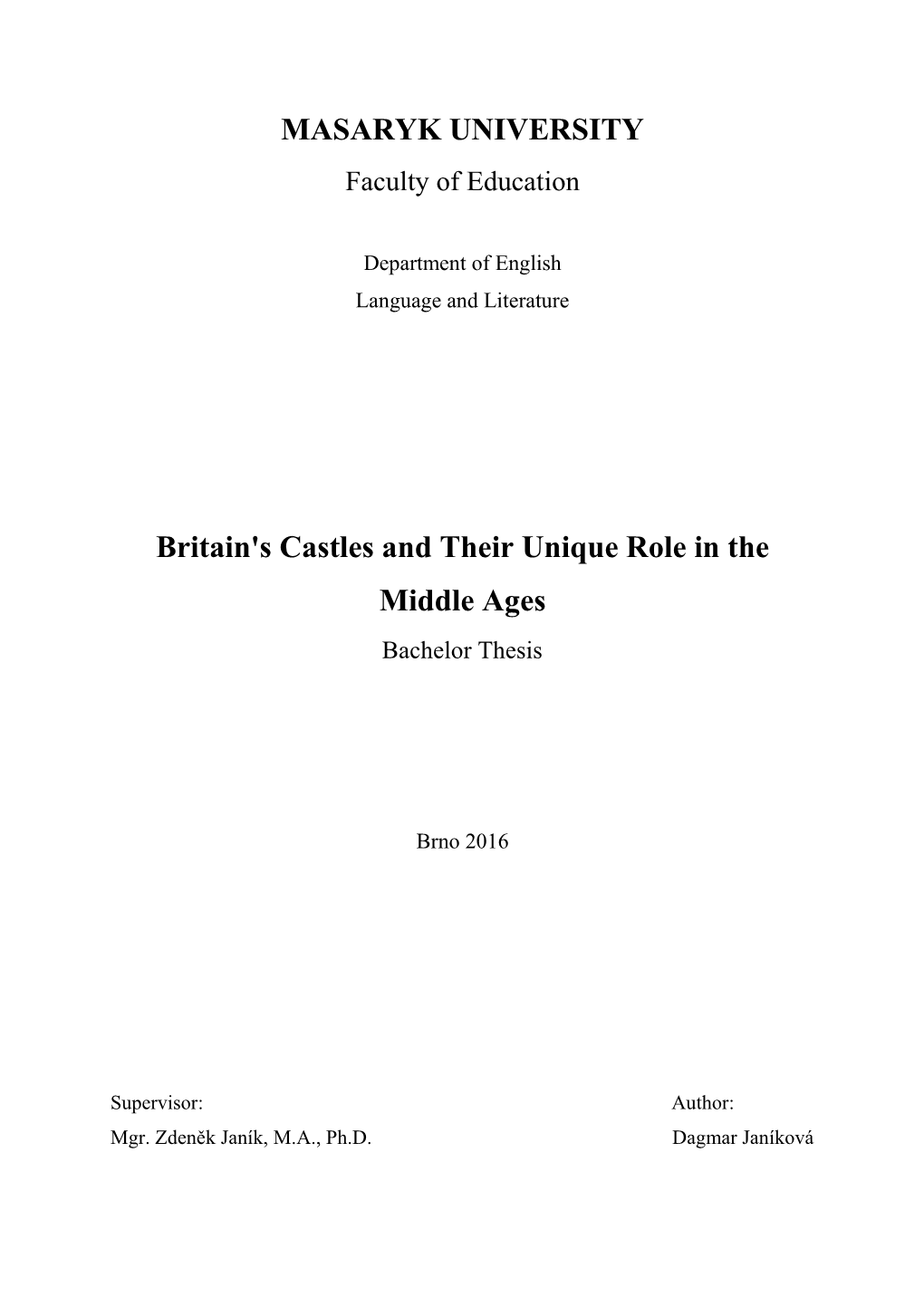 MASARYK UNIVERSITY Britain's Castles and Their Unique Role In