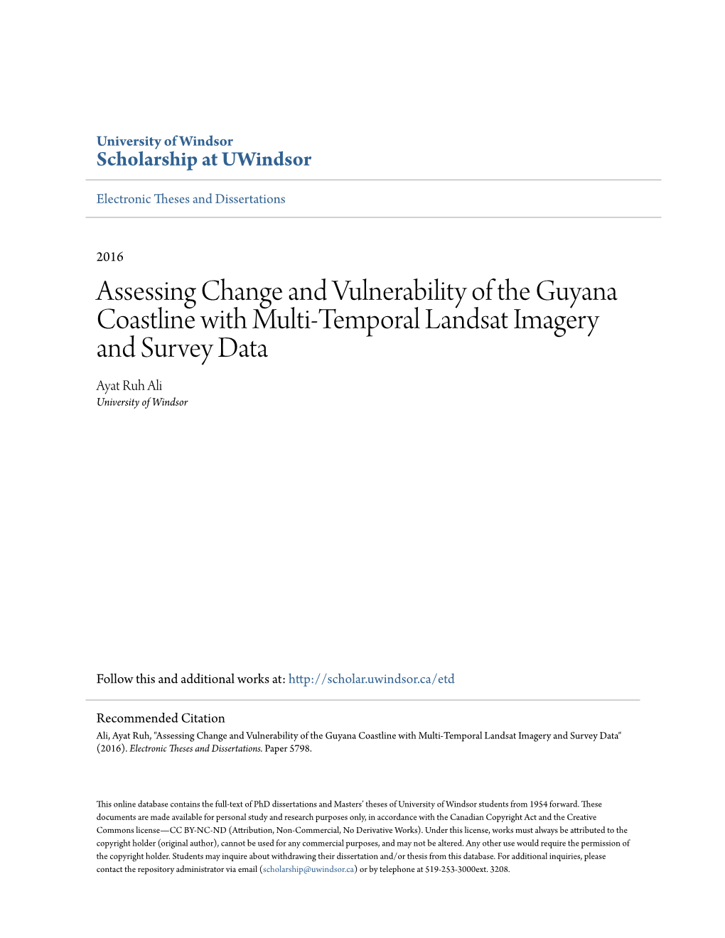 Assessing Change and Vulnerability of the Guyana Coastline with Multi-Temporal Landsat Imagery and Survey Data Ayat Ruh Ali University of Windsor