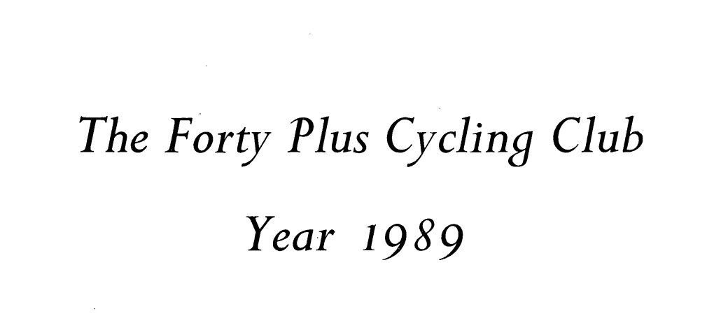 The Forty Plus Cycling Club Year 1989