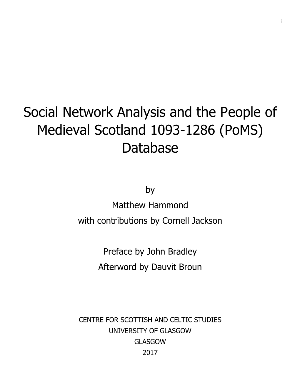 Social Network Analysis and the People of Medieval Scotland 1093-1286 (Poms) Database