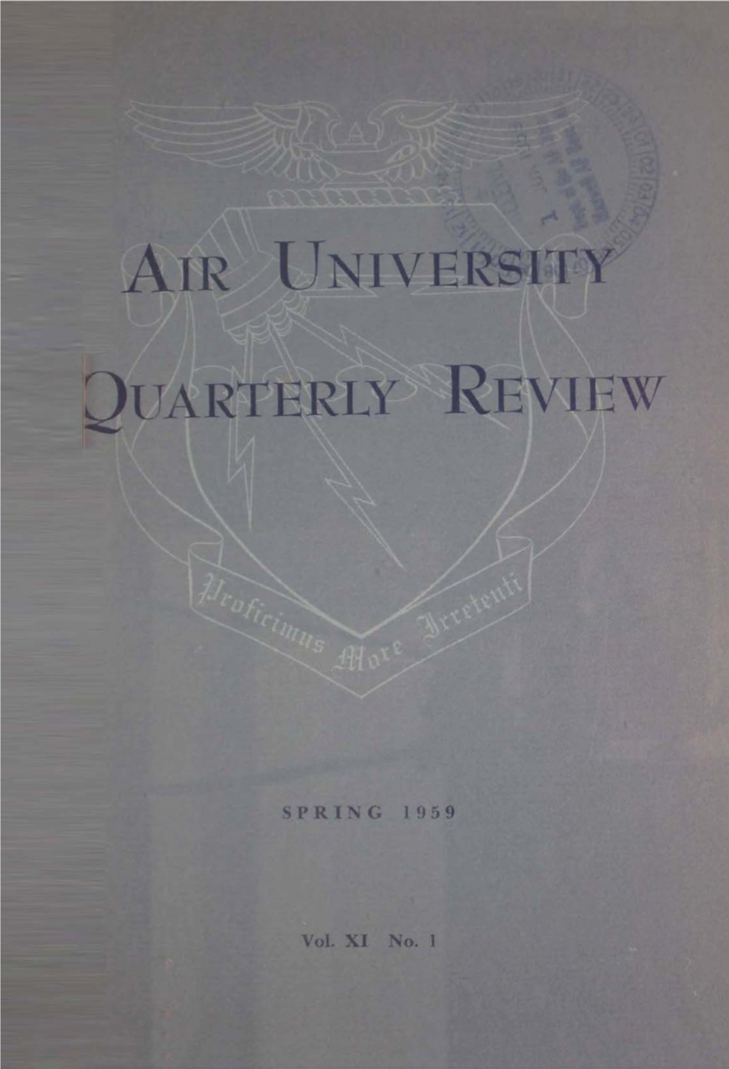 Air University Quarterly Review: Spring 1959 Volume. XI, Number 1