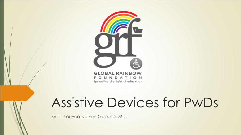 Assistive Devices for Pwds by Dr Youven Naiken Gopalla, MD Questions