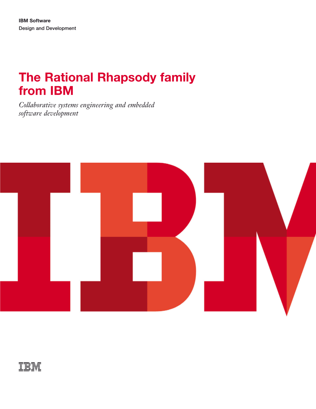 The Rational Rhapsody Family from IBM Collaborative Systems Engineering and Embedded Software Development 2 the Rational Rhapsody Family from IBM