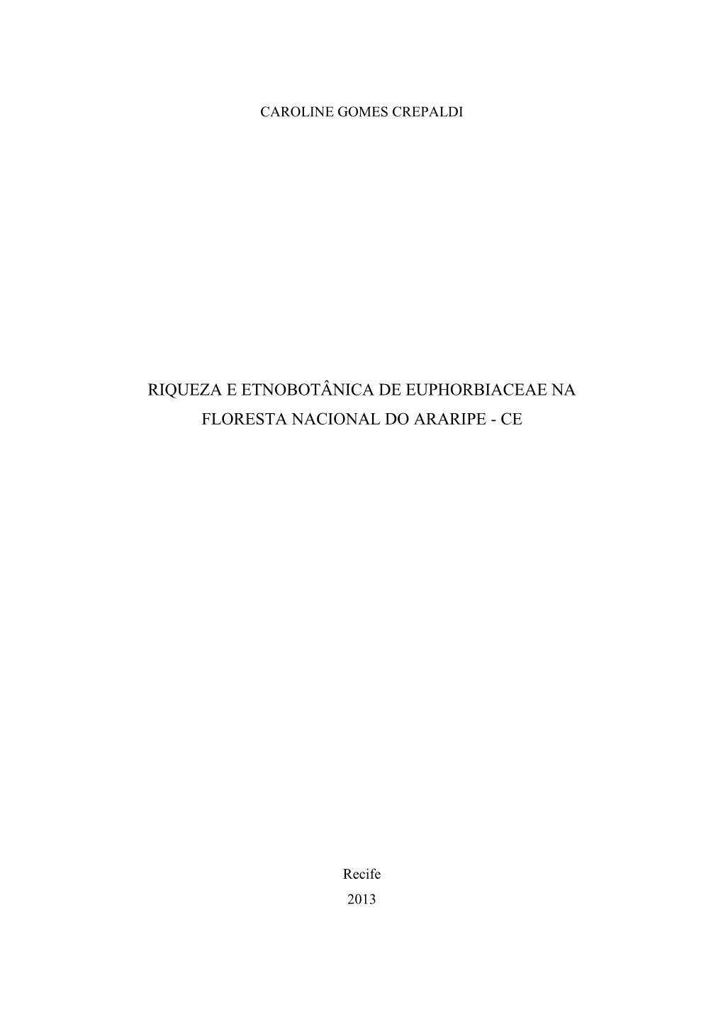 Riqueza E Etnobotânica De Euphorbiaceae Na Floresta Nacional Do Araripe - Ce