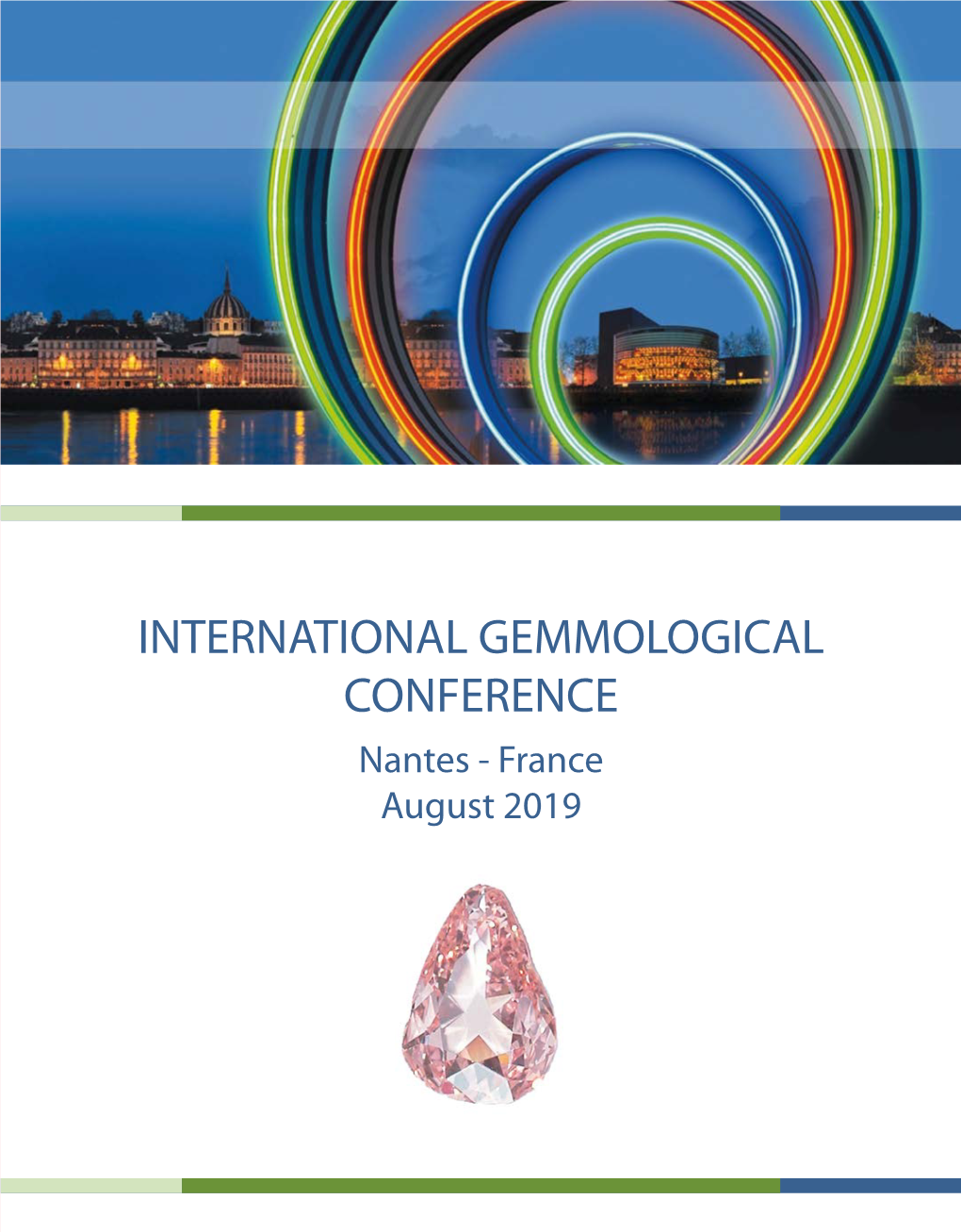 INTERNATIONAL GEMMOLOGICAL CONFERENCE Nantes - France INTERNATIONAL GEMMOLOGICAL August 2019 CONFERENCE Nantes - France August 2019