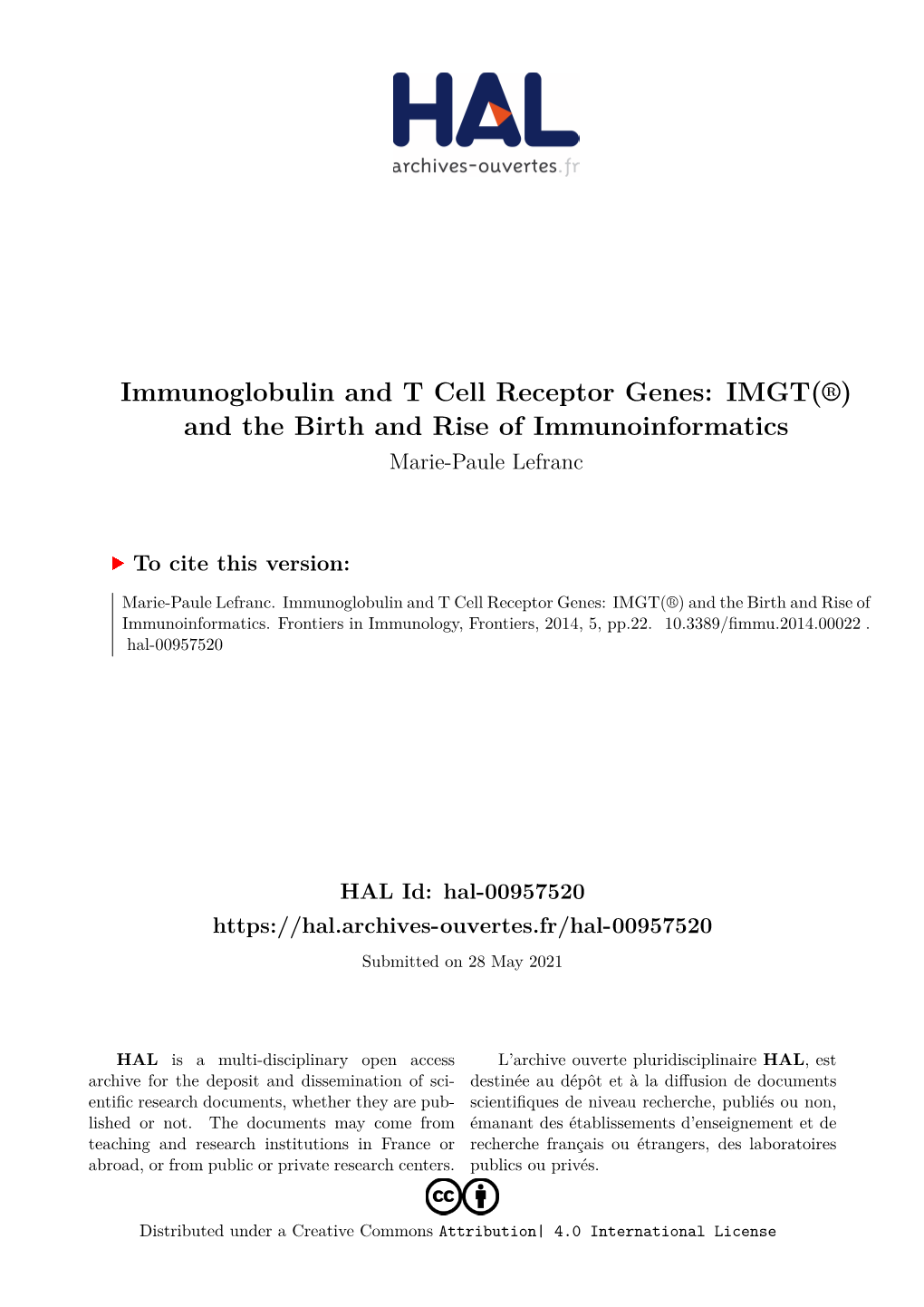 Immunoglobulin and T Cell Receptor Genes: IMGT(®) and the Birth and Rise of Immunoinformatics Marie-Paule Lefranc
