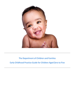 The Department of Children and Families Early Childhood Practice Guide for Children Aged Zero to Five