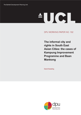 The Informal City and Rights in South East Asian Cities: the Cases of Kampung Improvement Programme and Baan Mankong