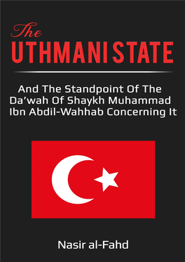 THE UTHMANI STATE and the Standpoint of the Da’Wah of Shaykh Muhammad Ibn Abdil-Wahhab Concerning It