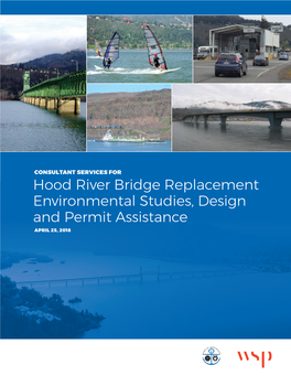 Hood River Bridge Replacement Environmental Studies, Design and Permit Assistance APRIL 25, 2018 April 25, 2018