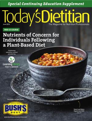 Nutrients of Concern for Individuals Following a Plant-Based Diet Continuing Education Content Provided By