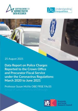 Data Report on Police Charges Reported to the Crown Office and Procurator Fiscal Service Under the Coronavirus Regulations: March 2020 to June 2021