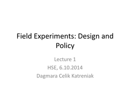 Field Experiments: Design and Policy