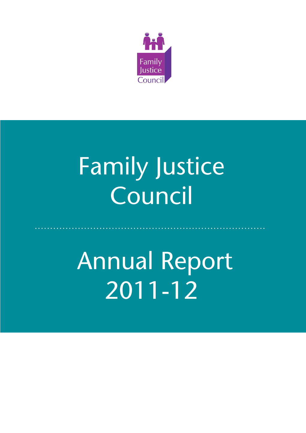 Family Justice Council Annual Report 2011-12 Contents