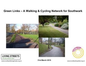 Green Linkslinks –– a a Walkingwalking && Cyclingcycling Networknetwork Forfor Southwsouthwarkark