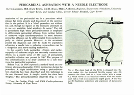 PERICARDIAL ASPIRATION with a NEEDLE ELECTRODE DAVID Jacobso , M.B