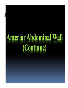 Anterior Abdominal Wall (Continue)
