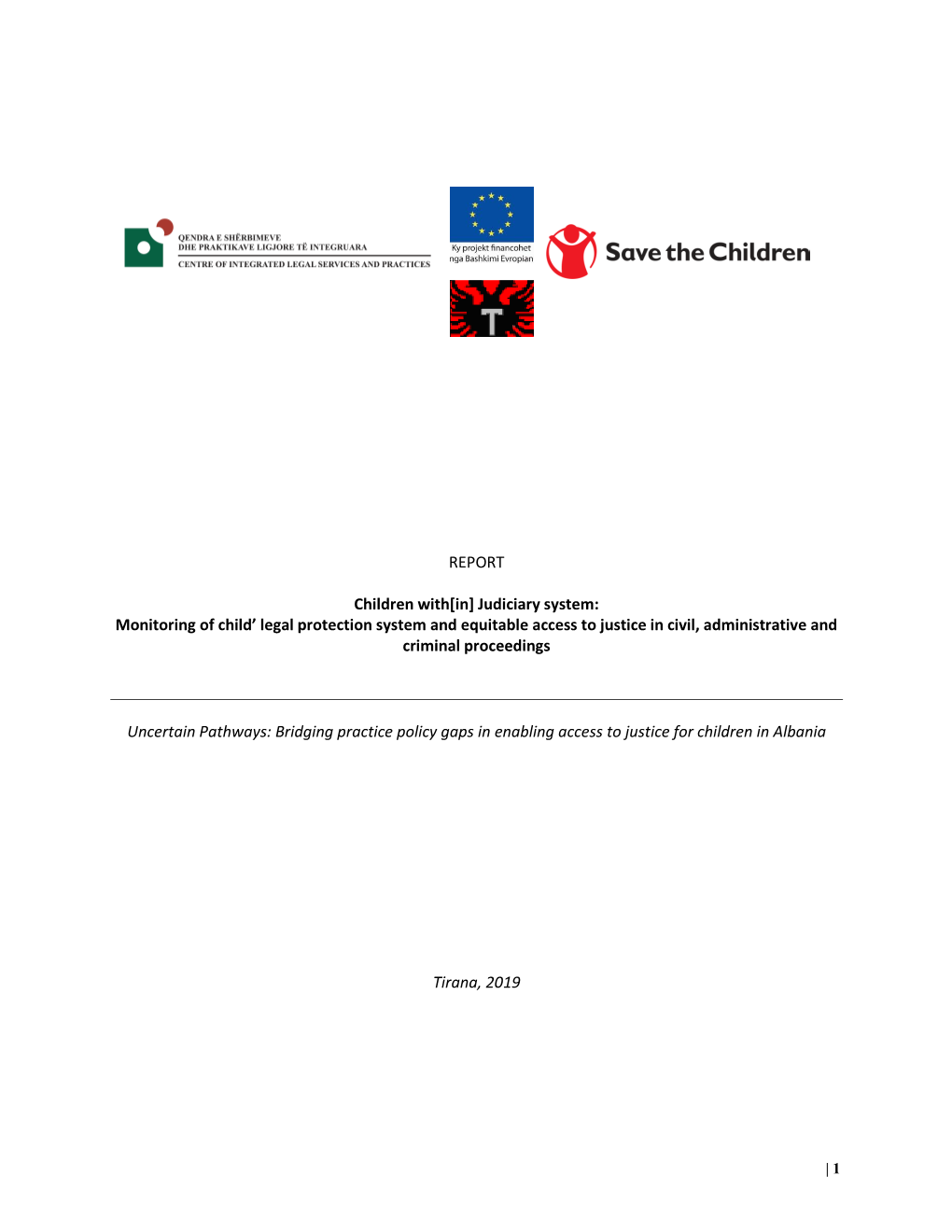 Judiciary System: Monitoring of Child’ Legal Protection System and Equitable Access to Justice in Civil, Administrative and Criminal Proceedings