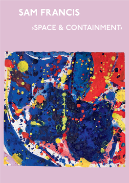 Sam Francis ›Space & Containment‹