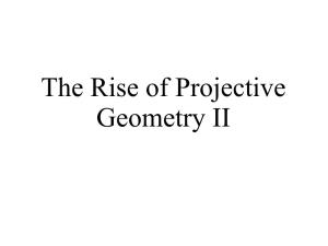 The Rise of Projective Geometry II