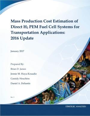 Mass Production Cost Estimation of Direct H2 PEM Fuel Cell Systems for Transportation Applications: 2013 Update” Brian D