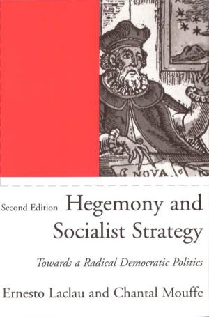 Hegemony and Socialist Strategy Towards a Radical Democratic Politics Second Edition