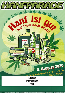 Sponsor Informations 2020 What Is Hanfparade? Since 1997 Every Year the Hanfparade (Hemp Parade) Takes Place in Berlin