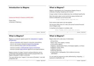 What Is Magma? What Is Magma? Introduction to Magma What Is Magma?