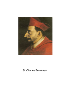 St. Charles Borromeo Charles Borromeo Was Born in October of 1538
