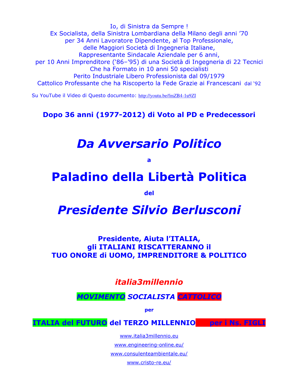 Da Avversario Politico Paladino Della Libertà Politica Presidente Silvio Berlusconi