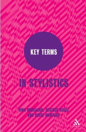 Key Terms in Stylistics Key Terms Series the Key Terms Series Offers Undergraduate Students Clear, Concise and Accessible Introductions to Core Topics