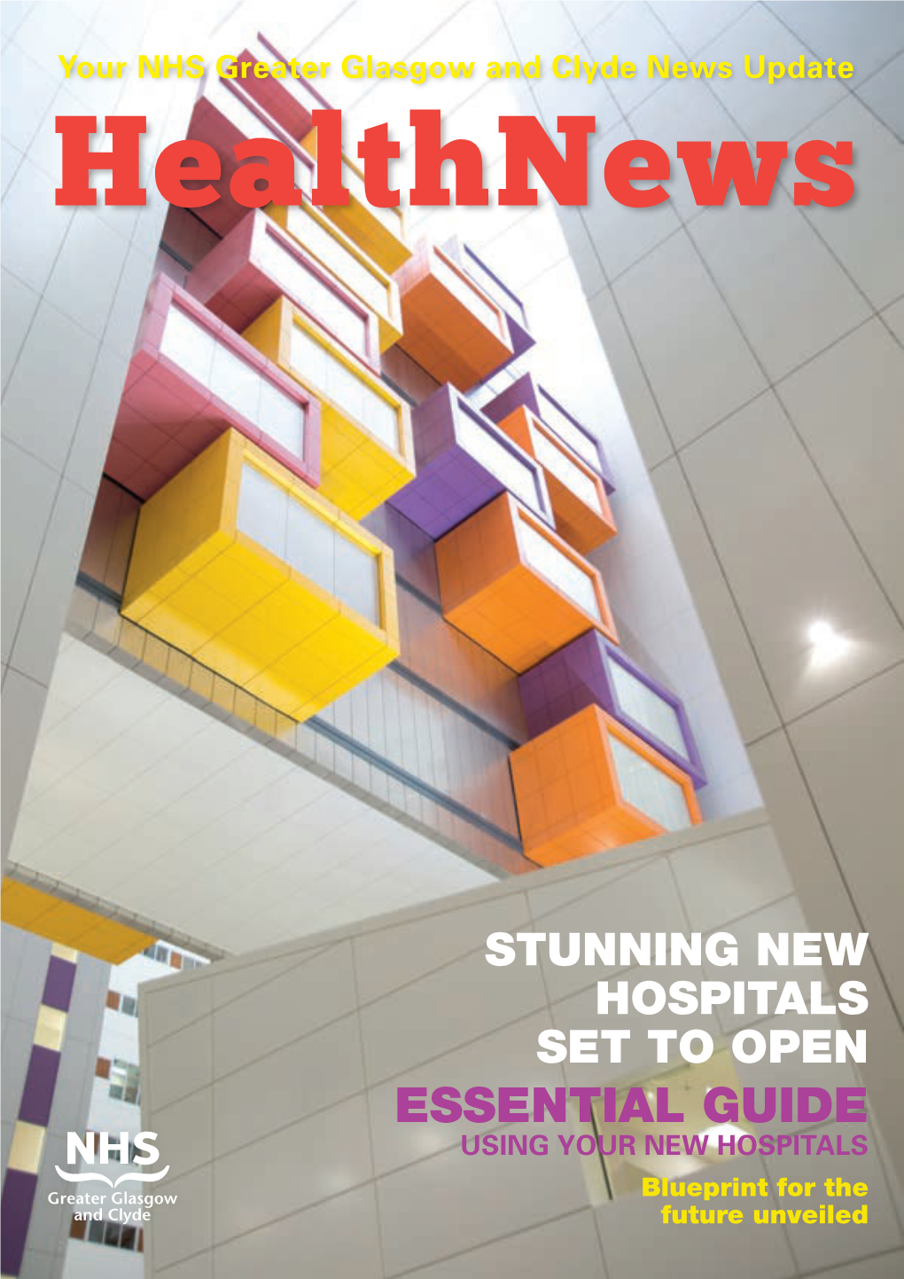 ESSENTIAL GUIDE USING YOUR NEW HOSPITALS Blueprint for the Future Unveiled Your New Hospitals