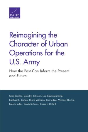 Reimagining the Character of Urban Operations for the U.S. Army: How the Past Can Inform the Present and Future