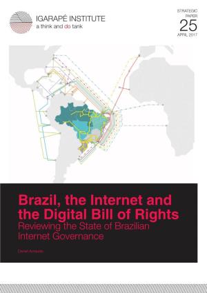 Brazil, the Internet and the Digital Bill of Rights Reviewing the State of Brazilian Internet Governance